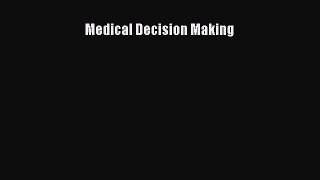 [PDF Download] Medical Decision Making [Read] Full Ebook