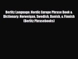 [PDF Download] Berlitz Language: Nordic Europe Phrase Book & Dictionary: Norweigan Swedish