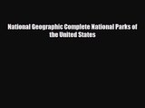[PDF Download] National Geographic Complete National Parks of the United States [PDF] Online