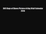 [PDF Download] 365 Days of Shoes Picture-A-Day Wall Calendar 2016 [Read] Full Ebook