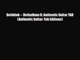 PDF Download Dethklok -- Dethalbum II: Authentic Guitar TAB (Authentic Guitar-Tab Editions)