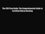 [PDF Download] The CEH Prep Guide: The Comprehensive Guide to Certified Ethical Hacking [Read]
