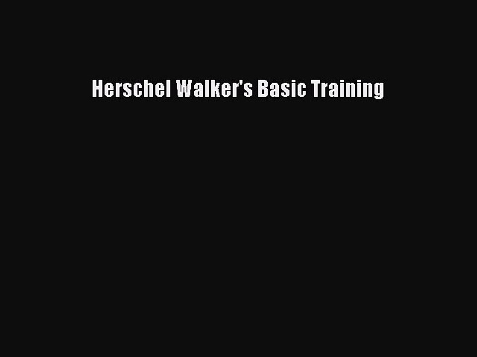 PDF Download Herschel Walker's Basic Training Read Full Ebook