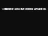 [PDF Download] Todd Lammle's CCNA IOS Commands Survival Guide [PDF] Full Ebook
