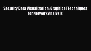 [PDF Download] Security Data Visualization: Graphical Techniques for Network Analysis [Download]