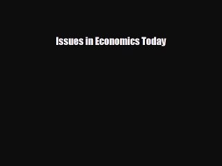 [PDF Download] Issues in Economics Today [PDF] Online