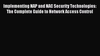 [PDF Download] Implementing NAP and NAC Security Technologies: The Complete Guide to Network