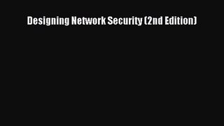 [PDF Download] Designing Network Security (2nd Edition) [PDF] Online