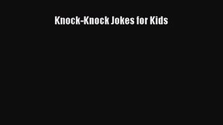 [PDF Download] Knock-Knock Jokes for Kids [Read] Online