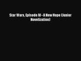 [PDF Download] Star Wars Episode IV - A New Hope (Junior Novelization) [Download] Online