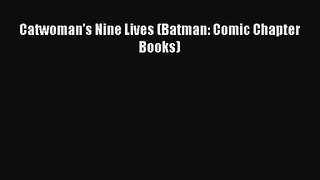 [PDF Download] Catwoman's Nine Lives (Batman: Comic Chapter Books) [Read] Full Ebook