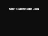 [PDF Download] Avatar: The Last Airbender: Legacy [Download] Online
