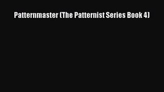 [PDF Download] Patternmaster (The Patternist Series Book 4) [Download] Online