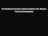 [PDF Download] The Medieval Bestiary Revised Edition (Ars Magica Fantasy Roleplaying) [PDF]