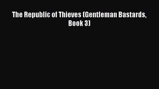 [PDF Download] The Republic of Thieves (Gentleman Bastards Book 3) [PDF] Full Ebook