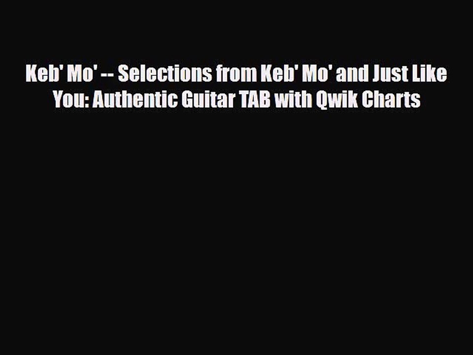PDF Download Keb' Mo' -- Selections from Keb' Mo' and Just Like You: Authentic Guitar TAB with