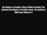 [PDF Download] Five Nights at Freddy's: Diary of Mike Schmidt: The ultimate Five Nights at