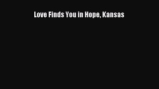 [PDF Download] Love Finds You in Hope Kansas [Read] Full Ebook