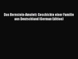 [PDF Download] Das Bernstein-Amulett: Geschichte einer Familie aus Deutschland (German Edition)
