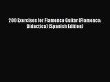 PDF Download 200 Exercises for Flamenco Guitar (Flamenco: Didactica) (Spanish Edition) Download