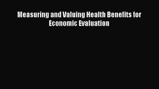 [PDF Download] Measuring and Valuing Health Benefits for Economic Evaluation [Download] Full