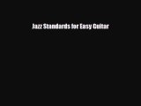 PDF Download Jazz Standards for Easy Guitar Read Online