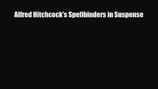 PDF Download Alfred Hitchcock's Spellbinders in Suspense Read Online