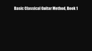PDF Download Basic Classical Guitar Method Book 1 Download Online