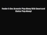 PDF Download Fender G-Dec Acoustic Play-Along With Smartcard (Guitar Play-Along) PDF Online