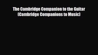 PDF Download The Cambridge Companion to the Guitar (Cambridge Companions to Music) PDF Online