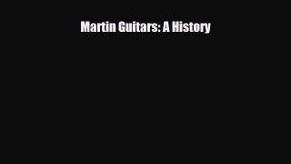 PDF Download Martin Guitars: A History PDF Full Ebook