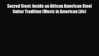 PDF Download Sacred Steel: Inside an African American Steel Guitar Tradition (Music in American