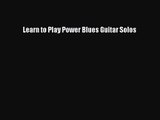 PDF Download Learn to Play Power Blues Guitar Solos PDF Online