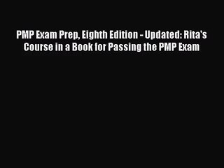 [PDF Download] PMP Exam Prep Eighth Edition - Updated: Rita's Course in a Book for Passing