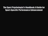 PDF Download The Sport Psychologist's Handbook: A Guide for Sport-Specific Performance Enhancement