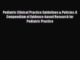 [PDF Download] Pediatric Clinical Practice Guidelines & Policies: A Compendium of Evidence-based