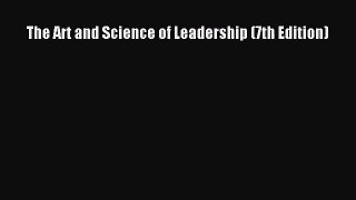 [PDF Download] The Art and Science of Leadership (7th Edition) [PDF] Full Ebook