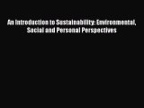 [PDF Download] An Introduction to Sustainability: Environmental Social and Personal Perspectives