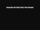 [PDF Download] Gong Hee Fot Choy Tells Your Fortune [Download] Full Ebook