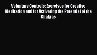 [PDF Download] Voluntary Controls: Exercises for Creative Meditation and for Activating the
