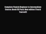 Complete Finnish Beginner to Intermediate Course: Book/CD Pack: New edition (Teach Yourself)