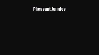 PDF Download Pheasant Jungles Download Online