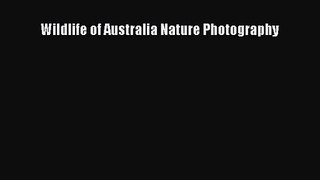 PDF Download Wildlife of Australia Nature Photography Read Full Ebook
