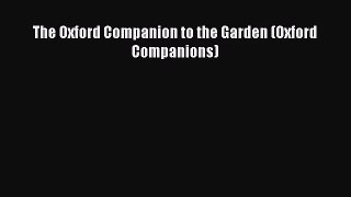 PDF Download The Oxford Companion to the Garden (Oxford Companions) Read Online