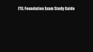[PDF Download] ITIL Foundation Exam Study Guide [Read] Full Ebook