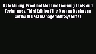 [PDF Download] Data Mining: Practical Machine Learning Tools and Techniques Third Edition (The