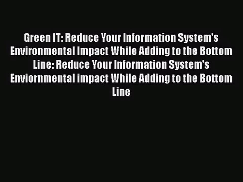[PDF Download] Green IT: Reduce Your Information System's Environmental Impact While Adding