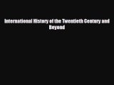 [PDF Download] International History of the Twentieth Century and Beyond [Download] Full Ebook