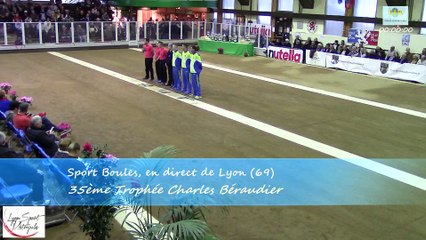 Présentation de la finale, 35ème Trophée Charles Béraudier, Sport Boules, Lyon Sport Métropole 2016