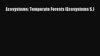 PDF Download Ecosystems: Temperate Forests (Ecosystems S.) Download Online